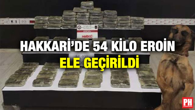 Hakkari’de 54 Kilo Eroin Ele Geçirildi
