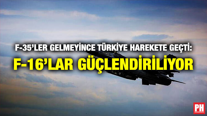 F-35’ler Gelmeyince Türkiye Harekete Geçti: F-16’lar Güçlendiriliyor