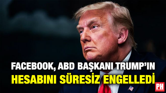 Facebook, ABD Başkanı Trump’ın Hesabını Süresiz Engelledi