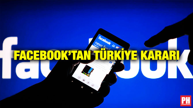 Facebook’tan Türkiye Kararı