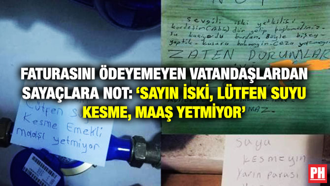 Faturasını Ödeyemeyen Vatandaşlardan Sayaçlara Not: ‘Sayın İSKİ, Lütfen Suyu Kesme, Maaş Yetmiyor’