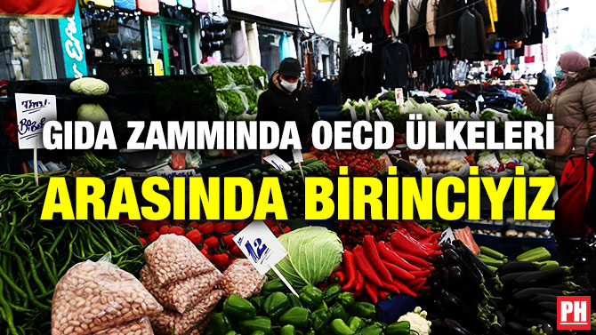 Gıda Zammında OECD Ülkeleri Arasında Birinciyiz
