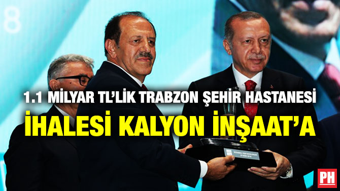 1.1 Milyar TL’lik Trabzon Şehir Hastanesi İhalesi Kalyon İnşaat’a