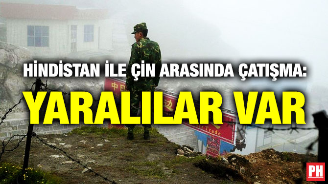 Hindistan ile Çin Arasında Çatışma: Yaralılar Var