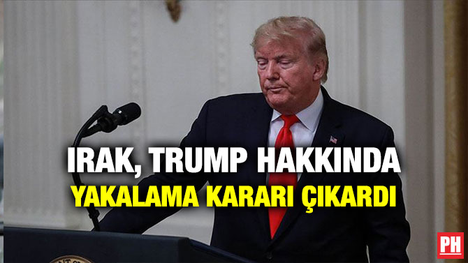 Irak, Trump Hakkında Yakalama Kararı Çıkardı