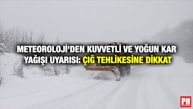 Meteoroloji’den Kuvvetli ve Yoğun Kar Yağışı Uyarısı: Çığ Tehlikesine Dikkat