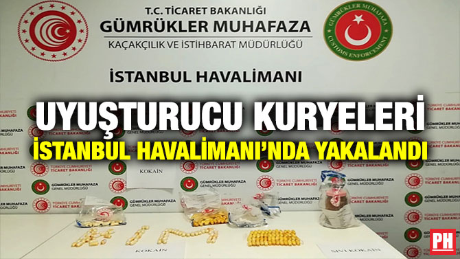 Uyuşturucu Kuryeleri İstanbul Havalimanı’nda Yakalandı!