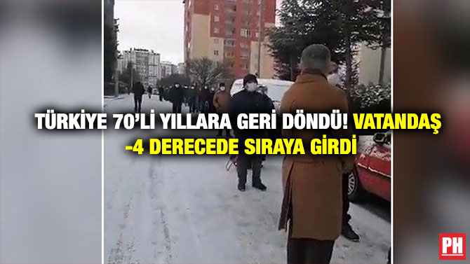 Türkiye 70’li Yıllara Geri Döndü! Vatandaş -4 Derecede Sıraya Girdi