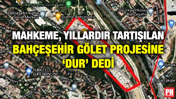 Mahkeme, Yıllardır Tartışılan Bahçeşehir Gölet Projesine ‘Dur’ Dedi
