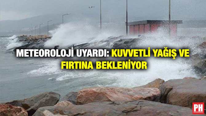 Meteoroloji Uyardı: Kuvvetli Yağış ve Fırtına Bekleniyor