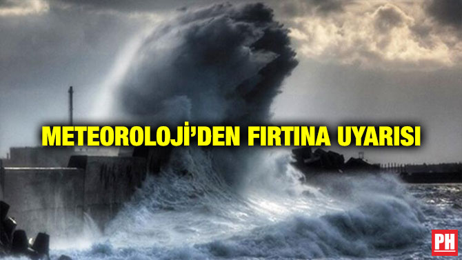 Meteoroloji’den Fırtına Uyarısı