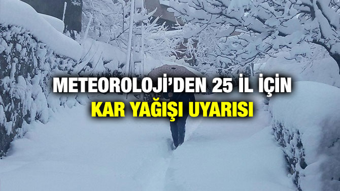 Meteoroloji’den 25 İl İçin Kar Yağışı Uyarısı