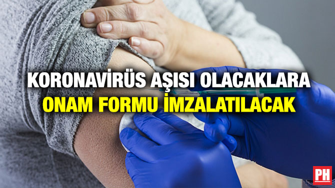 Koronavirüs Aşısı Olacaklara ONAM Formu İmzalatılacak