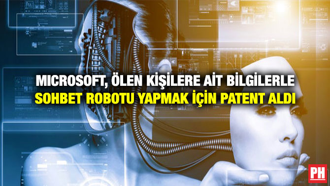 Microsoft, ölen Kişilere Ait Bilgilerle Sohbet Robotu Yapmak İçin Patent Aldı