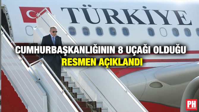 Cumhurbaşkanlığının 8 Uçağı Olduğu Resmen Açıklandı
