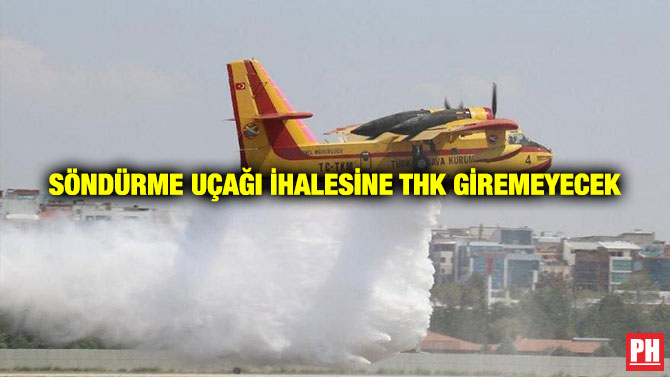 Söndürme Uçağı İhalesine THK Giremeyecek