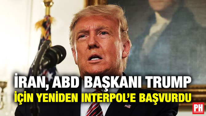 İran, ABD Başkanı Trump İçin Interpol’e Başvurdu