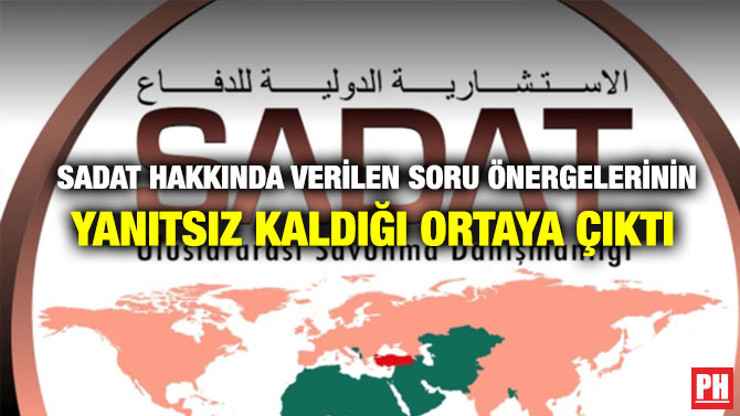 SADAT Hakkında Verilen Soru Önergelerinin Yanıtsız Kaldığı Ortaya Çıktı