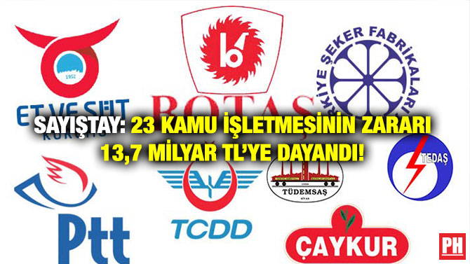 Sayıştay: 23 Kamu İşletmesinin Zararı 13,7 milyar TL’ye Dayandı!