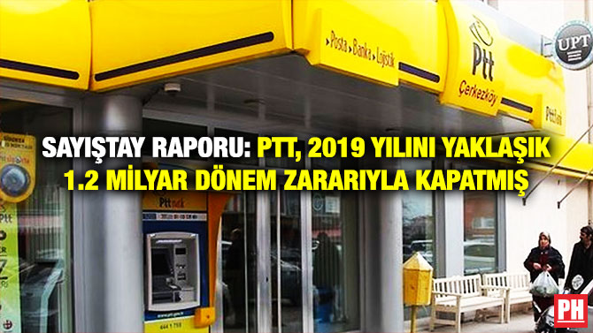 Sayıştay Raporu: PTT, 2019 Yılını Yaklaşık 1.2 Milyar Dönem Zararıyla Kapatmış