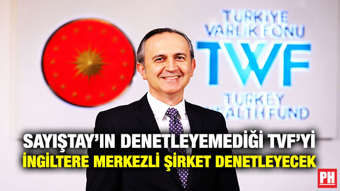 Sayıştay’ın Denetleyemediği TVF’yi İngiltere Merkezli Şirket Denetleyecek