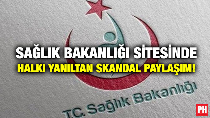 Sağlık Bakanlığı Sitesinde Halkı Yanıltan Skandal Paylaşım!
