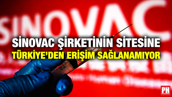 Sinovac’ın Şirketinin Sitesine Türkiye’den Erişim Sağlanamıyor