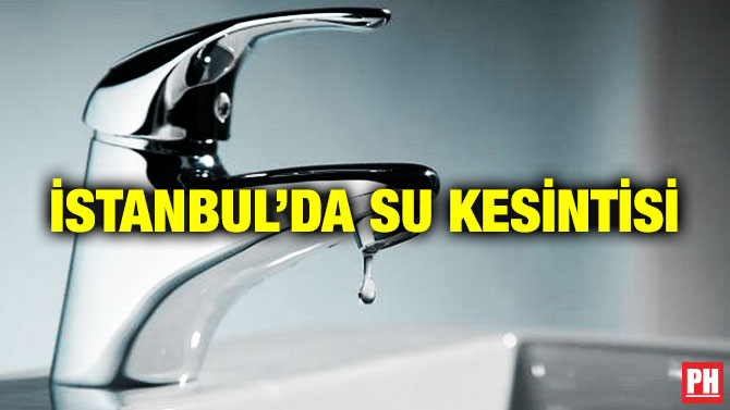İstanbul’da Su Kesintisi