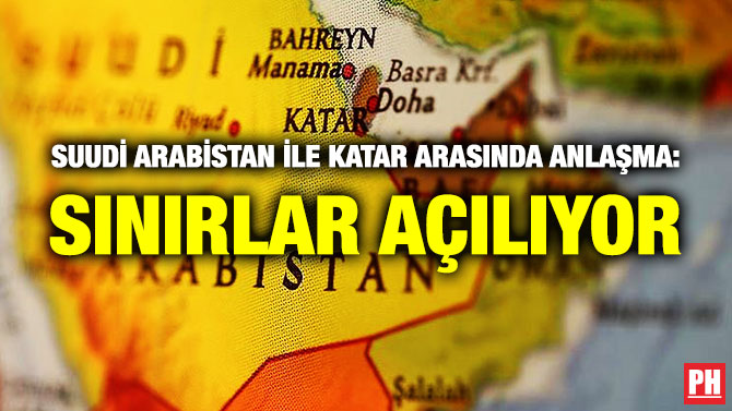 Suudi Arabistan ile Katar Arasında Anlaşma: Sınırlar Açılıyor