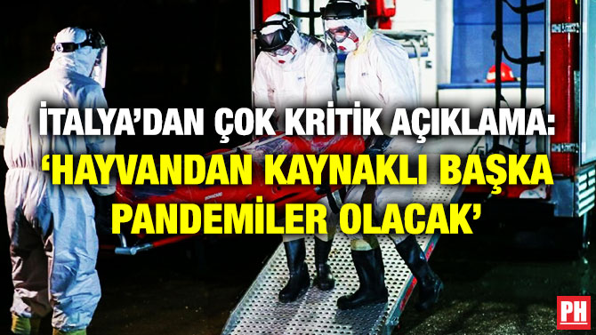 İtalya’dan Çok Kritik Açıklama: ‘Hayvandan Kaynaklı Başka Pandemiler Olacak’