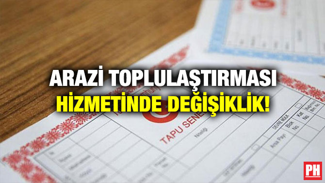 Arazi Toplulaştırması Hizmetinde Değişiklik!