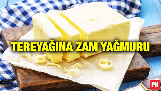 Tereyağına Zam Yağmuru