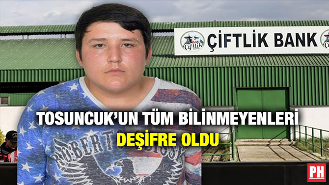 Tosuncuk’un Tüm Bilinmeyenleri Deşifre Oldu