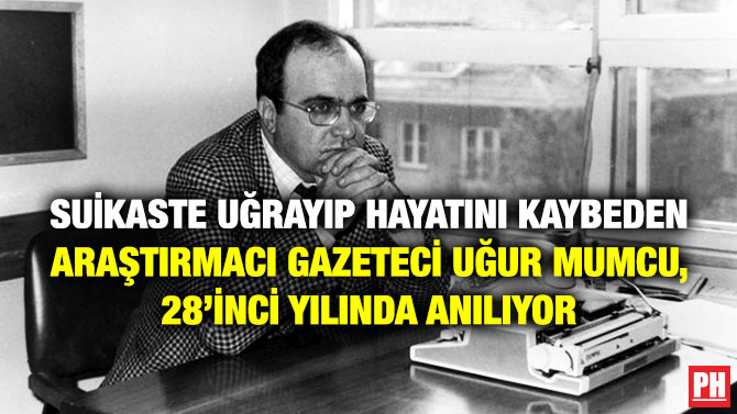 Suikaste Uğrayıp Hayatını Kaybeden Araştırmacı Gazeteci Uğur Mumcu, 28’inci Yılında Anılıyor