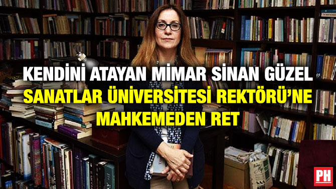Kendini Atayan Mimar Sinan Güzel Sanatlar Üniversitesi Rektörü’ne Mahkemeden Ret
