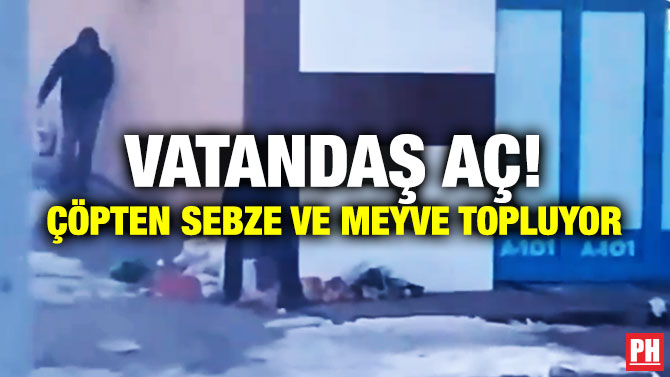 Vatandaş Aç! Çöpten Sebze ve Meyve Topluyor