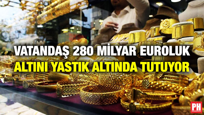 Vatandaş 280 Milyar Euroluk Altını Yastık Altında Tutuyor