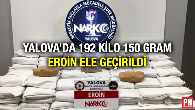Yalova’da 192 Kilo 150 Gram Eroin  Ele Geçirildi