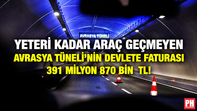 Yeteri Kadar Araç Geçmeyen Avrasya Tüneli’nin Devlete Faturası 391 Milyon 870 Bin TL!