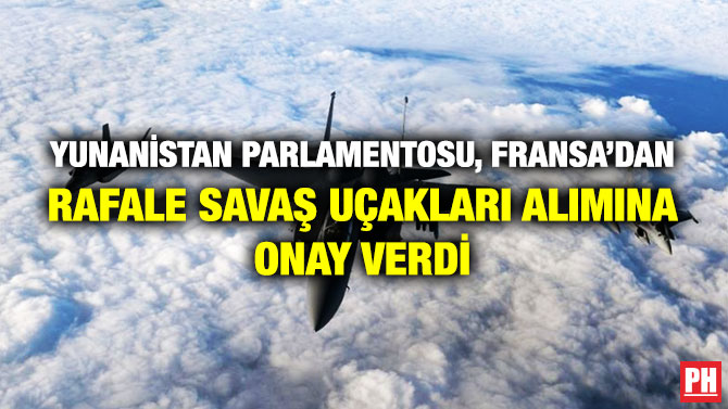 Yunanistan Parlamentosu, Fransa’dan Rafale Savaş Uçakları Alımına Onay Verdi
