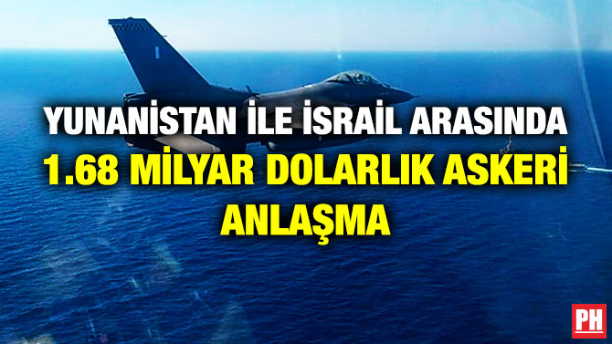 Yunanistan ile İsrail Arasında 1.68 Milyar Dolarlık Anlaşma