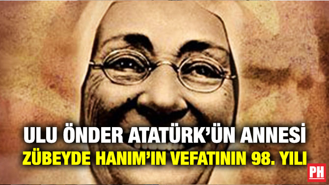 Ulu Önder Atatürk’ün Annesi Zübeyde Hanım’ın Vefatının 98. Yılı