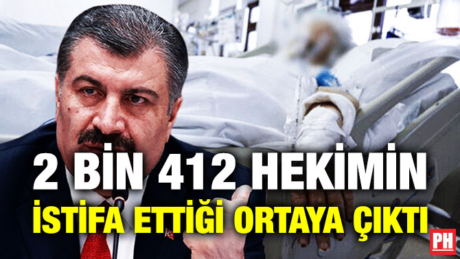 2 Bin 412 Hekimin İstifa Ettiği Ortaya Çıktı