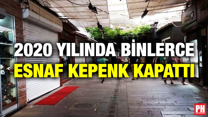 2020 Yılında Binlerce Esnaf Kepenk Kapattı