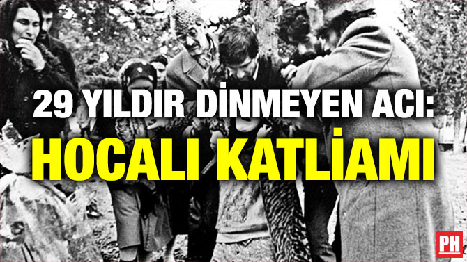 29 Yıldır Dinmeyen Acı: Hocalı Katliamı