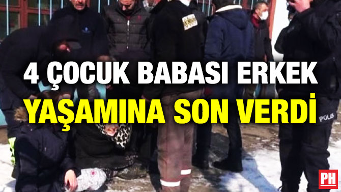 4 Çocuk Babası Erkek Yaşamına Son Verdi