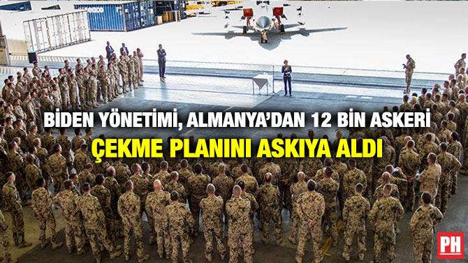 Biden Yönetimi, Almanya’dan 12 Bin Askeri Çekme Planını Askıya Aldı