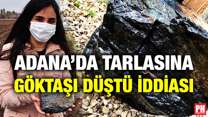 Adana’da Tarlasına Göktaşı Düştü İddiası