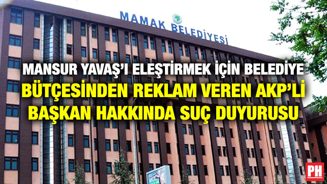 Mansur Yavaş’ı Eleştirmek için Belediye Bütçesinden Reklam Veren AKP’li Başkan Hakkında Suç Duyurusu