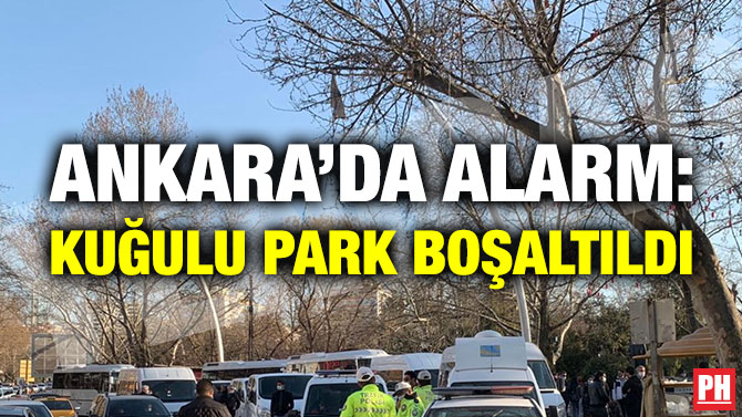Ankara’da Alarm: Kuğulu Park Boşaltıldı